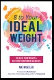 8 to Your Ideal Weight