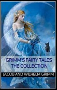 Grimm's fairy tales: the collection