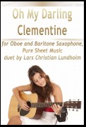 Oh My Darling Clementine for Oboe and Baritone Saxophone, Pure Sheet Music duet by Lars Christian Lundholm