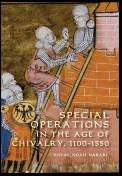 Special Operations in the Age of Chivalry, 1100-1550