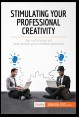 Stimulating Your Professional Creativity