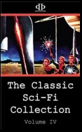 The Classic Sci-Fi Collection - Volume IV