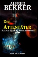 Der Attentäter: Science Fiction Kurzgeschichte