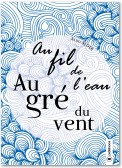 Au fil de l’eau, au gré du vent