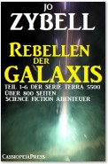 Rebellen der Galaxis (Teil 1-6 der Serie TERRA 5500 - Sammelband)