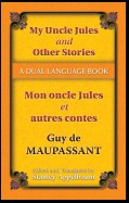 My Uncle Jules and Other Stories/Mon oncle Jules et autres contes