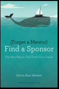 Forget a Mentor, Find a Sponsor