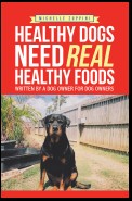 Healthy Dogs Need Real Healthy Foods