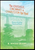 The Louisville, Cincinnati &#38; Charleston Rail Road