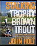 Stalking Trophy Brown Trout