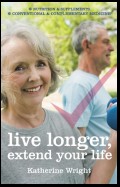 Live longer, extend your life