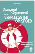 Voorspoed en tegenspoed van een verplegster op spoed