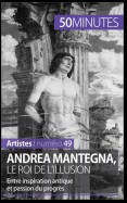 Andrea Mantegna, le roi de l'illusion