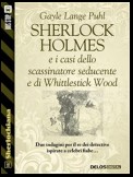 Sherlock Holmes e i casi dello scassinatore seducente e di Whittlestick Wood