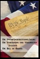 Die Unabhängigkeitserklärung, Die Verfassung der Vereinigten Staaten, Die Bill of Rights