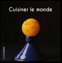 Cuisiner le monde