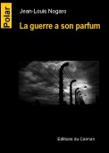 La guerre a son parfum