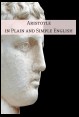 Aristotle in Plain and Simple English