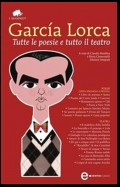 Tutte le poesie e tutto il teatro