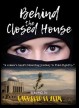 Behind The Closed House: A Coming Of Age Contemporary Novel