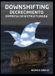 Downshifting, Decrecimiento y Empresa Desestructurada