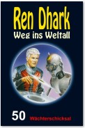 Ren Dhark – Weg ins Weltall 50: Wächterschicksal