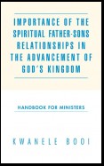 Importance of the Spiritual Father-Sons Relationships in the Advancement of God’S Kingdom