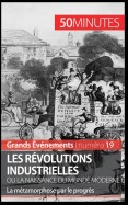 Les révolutions industrielles ou la naissance du monde moderne