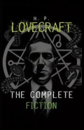 H. P. Lovecraft: The Complete Fiction