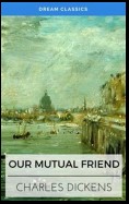 Our Mutual Friend (Dream Classics)