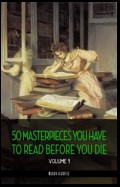 50 Masterpieces you have to read before you die vol: 1 [newly updated] (Book House Publishing)