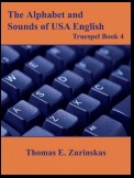 The Alphabet and Sounds of Usa English: Truespel Book 4