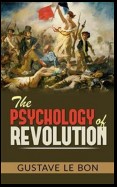 The Psychology of Revolution