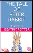 The Tale of Peter Rabbit - Illustrated