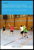 Training of defensive and semi-offensive cooperative defense strategies for handball teams