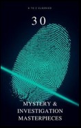 30 Mystery & Investigation Masterpieces (Active TOC) (A to Z Classics)
