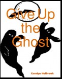 Give Up the Ghost