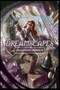 Dreamscapes - I racconti perduti Volume 2