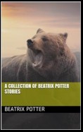 A Collection of Beatrix Potter Stories