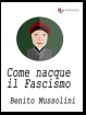 Come nacque il Fascismo