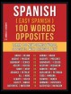 Spanish ( Easy Spanish ) 100 Words - Opposites