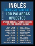 Inglés ( Inglés sin Barreras ) 100 Palabras - Opuestos