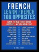 French - Learn French  - 100 Opposites