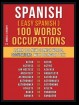 Spanish ( Easy Spanish ) 100 Words - Occupations