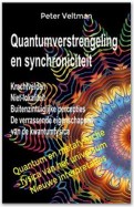 Quantumverstrengeling en synchroniciteit. Krachtvelden. Niet-lokaliteit. Buitenzintuiglijke percepties. De verrassende eigenschappen van de kwantumfysica. (Nederlandse taal)