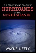 The Greatest and Deadliest Hurricanes of the North Atlantic