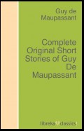 Complete Original Short Stories of Guy De Maupassant