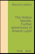 The Hollow Needle; Further adventures of Arsene Lupin