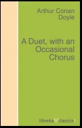 A Duet, with an Occasional Chorus