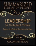 Leadership - Summarized for Busy People: In Turbulent Times: Based on the Book by Doris Kearns Goodwin